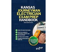 KANSAS JOURNEYMAN ELECTRICIAN EXAM PREP HANDBOOK: A Comprehensive Guide to Passing the Exam on Your First Try