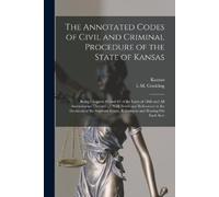 Kansas L M Conk The Annotated Codes of Civil and Criminal Procedure (Tascabile)