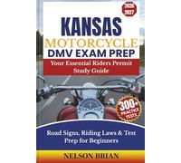 Kansas Motorcycle DMV EXAM PREP: Your Essential Riders Permit Study Guide - Road Signs, Riding Laws & Test Prep for Beginners