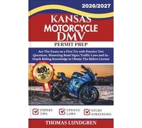 KANSAS MOTORCYCLE DMV PERMIT PREP: Ace The Exam on a First Try with 400+ Practice Test Questions, Mastering Road Signs/Traffic Laws and In-Depth Riding Knowledge to Obtain The Riders License