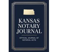 Kansas Notary Journal: Public Notary Log Book | 8.5 x 11, Over 200 Entries: Secure, Compliant, and Easy-to-Use Record Keeping for Notarial Acts