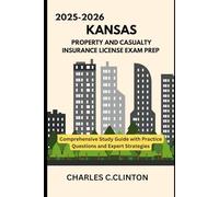 KANSAS PROPERTY & CASUALTY EXAM: PROPERTY AND CASUALTY INSURANCE LICENSE EXAM PREP