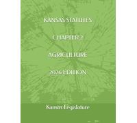 KANSAS STATUTES CHAPTER 2 AGRICULTURE 2026 EDITION