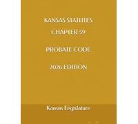 KANSAS STATUTES CHAPTER 59 PROBATE CODE 2026 EDITION