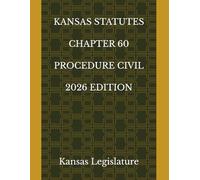KANSAS STATUTES CHAPTER 60 PROCEDURE CIVIL 2026 EDITION