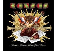 Kansas - There's Know Place Like Home