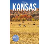 Kansas Travel Photobook: Iconic Landmarks and Hidden Gems From Prairies to Plains