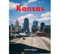 Kansas United States: A Beautiful Visual Journey for Travel and Photography Lovers