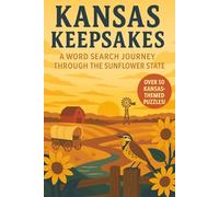 Kansas Word Search: A Puzzle Book about Kansas's Plains, History, Landmarks and More