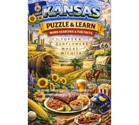Kansas Word Search Puzzle and Learn: 64 Word Search Puzzles Celebrating the Sunflower State with Facts, Definitions, and Answer Key