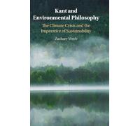 Kant and Environmental Philosophy: The Climate Crisis and the Imperative of Sustainability