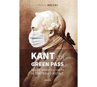 Kant col green pass. Dalla sorveglianza al controllo sociale