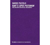Kant E L’Opus Postumum. Verso Una Nuova Concezione Del Trascendentale - - 2024