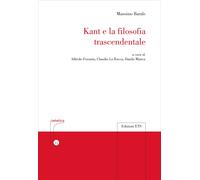 Kant e la filosofia trascendentale - [Edizioni ETS]