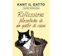 Kant il gatto. Riflessioni filosofiche di un gatto di casa