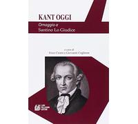 Kant oggi. Omaggio a Santino Lo Giudice
