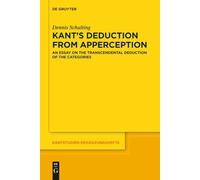 Kant’s Deduction from Apperception: An Essay on the Transcendental Deduction of the Categories: 203