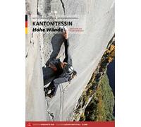 Kanton Tessin. Hohe wände. Klassiche und moderne routen