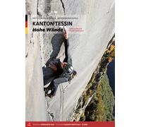 Kanton Tessin. Hohe wände. Klassiche und moderne routen - 2016 -