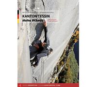 Kanton Tessin. Hohe wände. Klassiche und moderne routen - Della Bordella M...