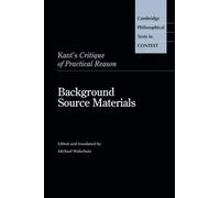 Kant's Critique of Practical Reason: Background Source Materials