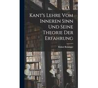 Kant's Lehre vom inneren Sinn und seine Theorie der Erfahrung