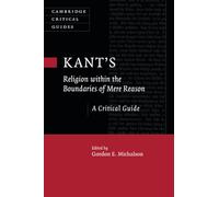 Kant's Religion within the Boundaries of Mere Reason: A Critical Guide