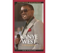 Kanye West: A Biography