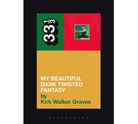 Kirk Walker Graves Kanye West's My Beautiful Dark Twisted Fantasy (Tascabile)