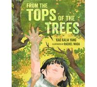 Kao Kalia Yang From the Tops of the Trees (Copertina rigida)