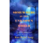 Kao Kalia Yang Somewhere in the Unknown World (Tascabile)