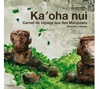 Ka'oha Nui, carnet de voyage aux îles Marquises - NUOVO