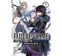 Kaoru Shinozaki Failure Frame: I Became the Strongest and Annihilate (Tascabile)