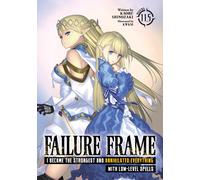 Kaoru Shinozaki Failure Frame: I Became the Strongest and Annihilate (Tascabile)