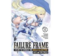 Kaoru Shinozaki Failure Frame: I Became the Strongest and Annihilate (Tascabile)