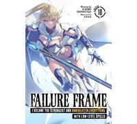 Kaoru Shinozaki Failure Frame: I Became the Strongest and Annihilate (Tascabile)