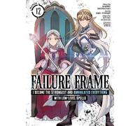Kaoru Shinozaki Failure Frame: I Became the Strongest and Annihilate (Tascabile)
