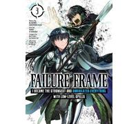Kaoru Shinozaki Failure Frame: I Became the Strongest and Annihilate (Tascabile)