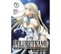 Kaoru Shinozaki Failure Frame: I Became the Strongest and Annihilate (Tascabile)
