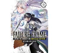 Kaoru Shinozaki Failure Frame: I Became the Strongest and Annihilate (Tascabile)
