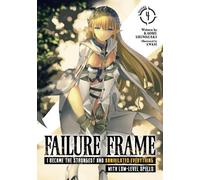 Kaoru Shinozaki Failure Frame: I Became the Strongest and Annihilate (Tascabile)