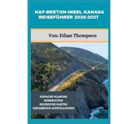 KAP-BRETON-INSEL KANADA REISEFÜHRER 2026-2027: Erkunden Sie die Ostküste von Nova Scotia mit umfassenden Insider-Tipps.