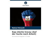 Kap chèche travay (Auf der Suche nach Arbeit): Die haitianische Migration in Cuiabá