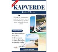 KAP VERDE REISEFÜHRER 2026: Entdecke die Kapverdischen Inseln mit Vertrauen: wann du reisen solltest, was du sehen kannst und wie du alles voll erlebst