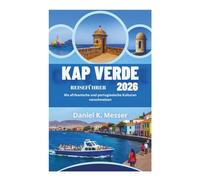 KAP VERDE REISEFÜHRER 2026: Wo afrikanische und portugiesische Kulturen verschmelzen