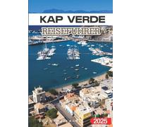 Kap verde Reisefuhrer 2025: Die besten Strände, lokale Kultur, versteckte Inseln und Reisetipps für einen unvergesslichen Urlaub in Westafrika