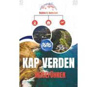KAP VERDEN REISEFÜHRER 2026: Ort, Tempo und Alltag verstehen