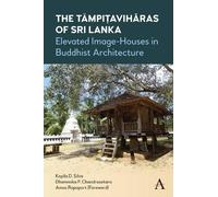 Kapila D. Silva Dhammika P. Chandra The Tämpiṭavihāras of Sri (Copertina rigida)