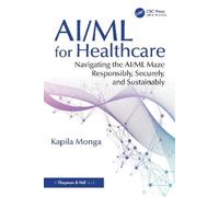 Kapila Monga AI/ML for Healthcare (Tascabile)