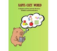 KAPI'S COZY WORLD: A Simple and Fun Activity Book for Toddlers and Preschoolers